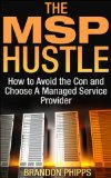 The MSP Hustle: How to Avoid the Con and Choose A Managed Service Provider