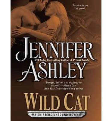 [ WILD CAT (LIBRARY) (SHIFTERS UNBOUND) - IPS ] By Ashley, Jennifer ( Author) 2013 [ Compact Disc ]