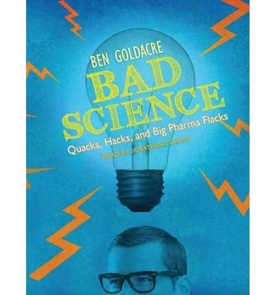 [ BAD SCIENCE: QUACKS, HACKS, AND BIG PHARMA FLACKS (, CD) - IPS ] By Goldacre, Ben ( Author) 2012 [ Compact Disc ]