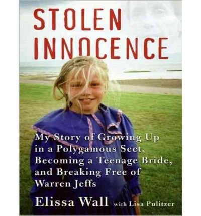 [ STOLEN INNOCENCE: MY STORY OF GROWING UP IN A POLYGAMOUS SECT, BECOMING A TEENAGE BRIDE, AND BREAKING FREE OF WARREN JEFFS - IPS ] By Wall, Elissa ( Author) 2008 [ Compact Disc ]