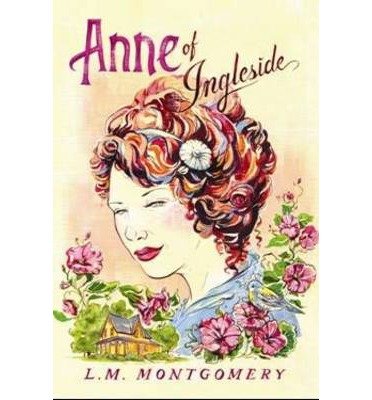 [ ANNE OF INGLESIDE: ANNE OF GREEN GABLES SERIES (ANNE OF GREEN GABLES) - STREET SMART ] By Montgomery, Lucy Maud ( Author) 2014 [ Paperback ]