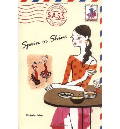 [ Spain or Shine (S.A.S.S.: Students Across the Seven Seas) By Jellen, Michelle ( Author ) Paperback 2005 ]
