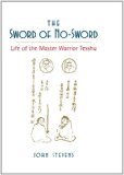 By John Stevens The Sword of No-Sword: Life of the Master Warrior Tesshu (Reprint)