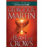 [ A FEAST FOR CROWS (SONG OF ICE AND FIRE #04) ] By Martin, George R R ( Author) 2007 [ Paperback ]