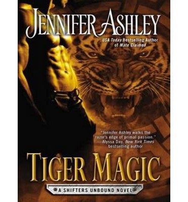 [ TIGER MAGIC (LIBRARY) (SHIFTERS UNBOUND (AUDIO) #005) - IPS ] By Ashley, Jennifer ( Author) 2013 [ Compact Disc ]