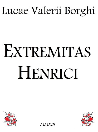 Extremitas henrici (Italian Edition)