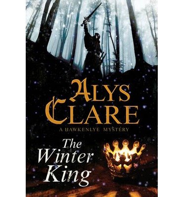 [ THE WINTER KING (HAWKENLYE MYSTERIES (HARDCOVER)) - IPS ] By Clare, Alys ( Author) 2014 [ Hardcover ]