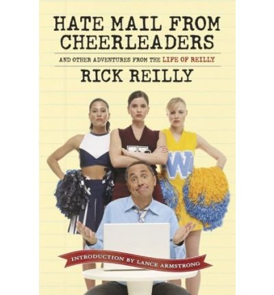 [ HATE MAIL FROM CHEERLEADERS: AND OTHER ADVENTURES FROM THE LIFE OF REILLY - GREENLIGHT ] By Reilly, Rick ( Author) 2008 [ Paperback ]
