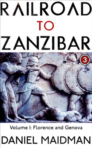 Railroad to Zanzibar Volume I: Florence and Genova (section 3)