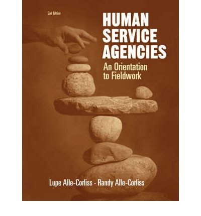[ HUMAN SERVICE AGENCIES: AN ORIENTATION TO FIELDWORK ] By Alle-Corliss, Lupe A. ( Author) 2005 [ Paperback ]