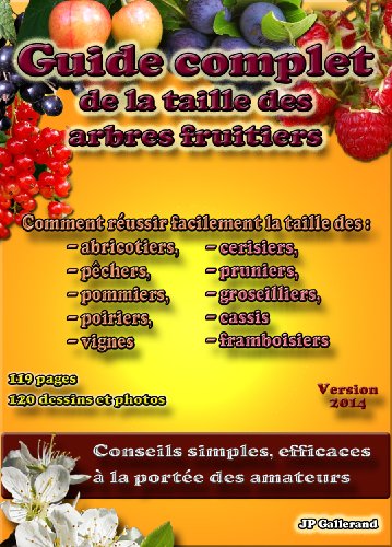 Guide complet de la taille des arbres fruitiers (French Edition)