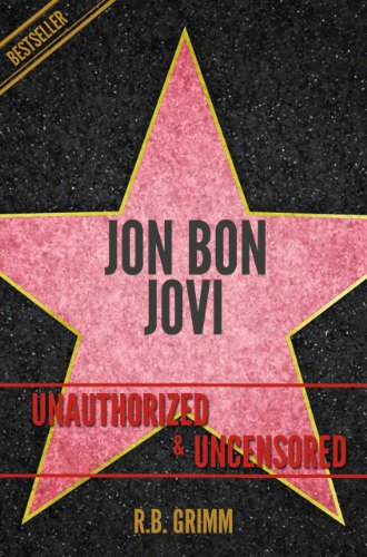Jon Bon Jovi Unauthorized & Uncensored (All Ages Deluxe Edition with Videos)