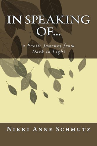 In Speaking Of...: a Poetic Journey from Dark to Light