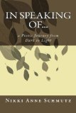 In Speaking Of...: a Poetic Journey from Dark to Light