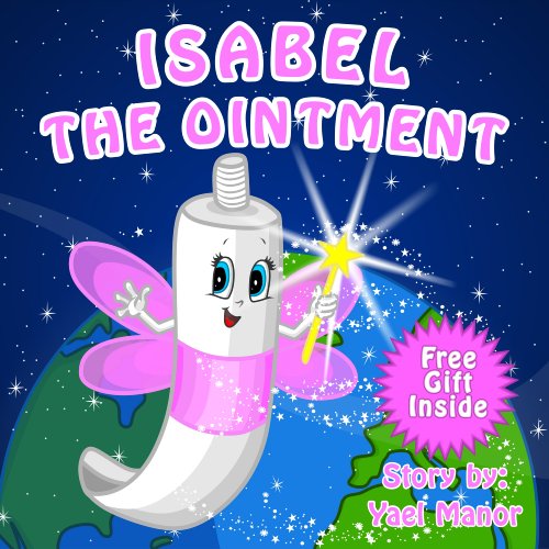 Children Books: Isabel the Ointment (Bedtime Stories For Children)(Picture Books) (Twins Stories Book 4)