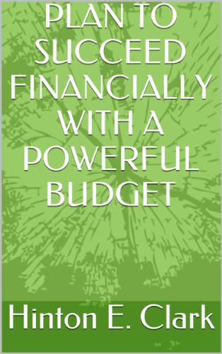 PLAN TO SUCCEED FINANCIALLY WITH A POWERFUL BUDGET