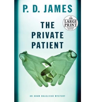 [ THE PRIVATE PATIENT - LARGE PRINT ] By James, P D ( Author) 2008 [ Paperback ]