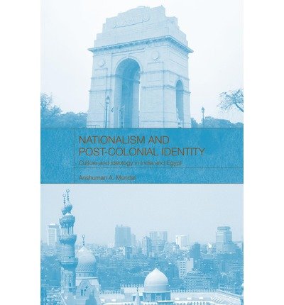 [ Nationalism and Post-Colonial Identity By Mondal, Anshuman A ( Author ) Paperback 2010 ]