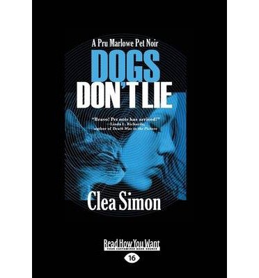 [ DOGS DON'T LIE: A PRU MARLOWE PET NOIR (LARGE PRINT 16PT) - LARGE PRINT ] By Simon, Clea ( Author) 2013 [ Paperback ]