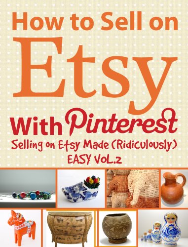 Book Cover How to Sell on Etsy With Pinterest - Selling on Etsy Made Ridiculously Easy
