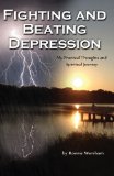 Fighting and Beating Depression: My Practical Thoughts and Spiritual Journey