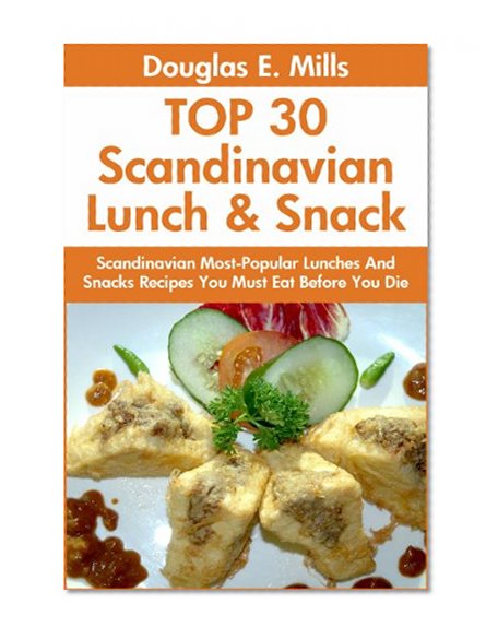 Top 30 Scandinavian Most-Popular Lunch And Snack Recipes