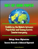 Art of War Paper: Stabilizing the Debate between Population and Enemy-Centric Counterinsurgency, Malaya, Oman, Afghanistan - Success Demands a Balanced Approach