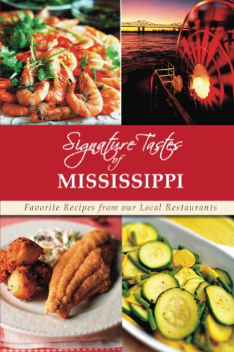 Signature Tastes of Mississippi: Favorite Recipes from our Local Restaurants