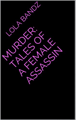 Murder: Tales Of A Female Assassin