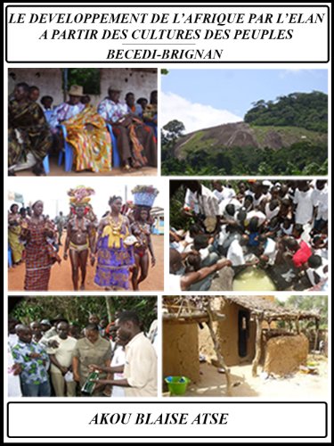 LE DEVELOPPEMENT DE L'AFRIQUE PAR L'ELAN A PARTIR DES CULTURES DES PEUPLES (French Edition)