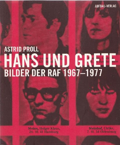 Hans und Grete. Bilder der Raf 1967-1977