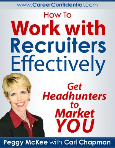 How to Work With Recruiters Effectively: Get Headhunters to Market You