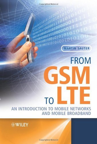 From GSM to LTE: An Introduction to Mobile Networks and Mobile Broadband by Sauter, Martin (2010) Hardcover