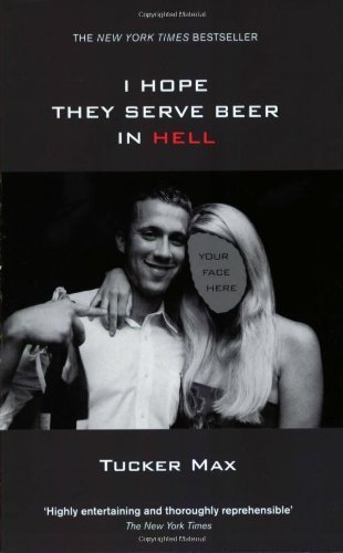 I Hope They Serve Beer in Hell by Max, Tucker (2006) Paperback
