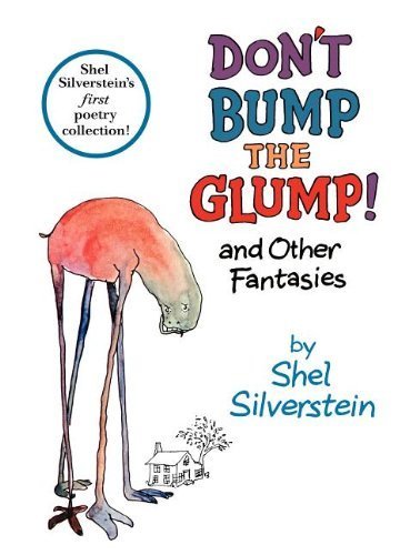 Don't Bump the Glump!: And Other Fantasies by Silverstein, Shel (2008) Hardcover