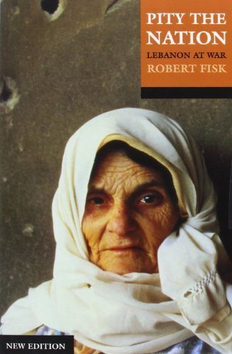 Pity the Nation: Lebanon at War by Fisk, Robert (2001) Paperback