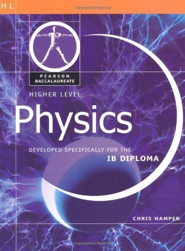 Pearson Baccalaureate: Higher Level Physics for the IB Diploma (Pearson International Baccalaureate Diploma: International Editions) by Hamper, Chris (2009) Paperback