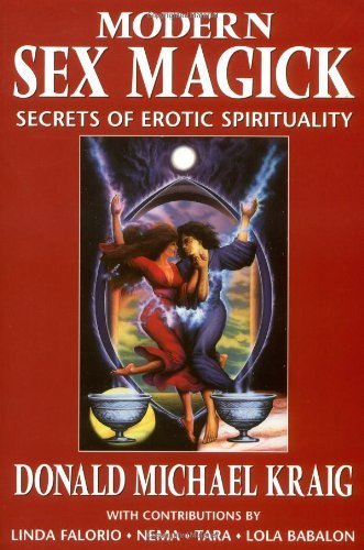 Modern Sex Magick:Secrets of Erotic Spirituality by Kraig, Donald Michael (1998) Paperback