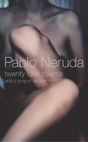 Twenty Love Poems: And A Song Of Despair by Neruda, Pablo (2004) Paperback