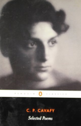 The Selected Poems of Cavafy (Penguin Modern Classics Poetry) by Cavafy (2008) Paperback