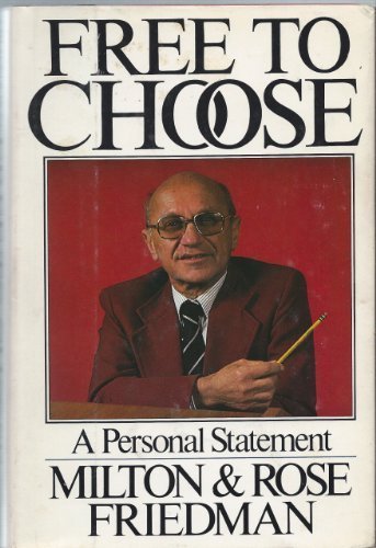 Free to Choose: A Personal Statement by Friedman, Milton, Friedman, Rose D (1980) Hardcover