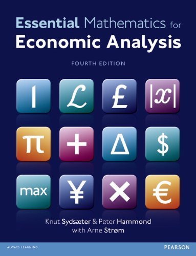 Essential Mathematics for Economic Analysis by Sydsaeter, Prof Knut, Hammond, Prof Peter, Strom, Prof Arne (2012) Paperback