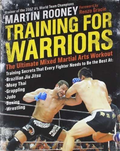 Training for Warriors: The Ultimate Mixed Martial Arts Workout by Rooney, Martin (2008) Paperback