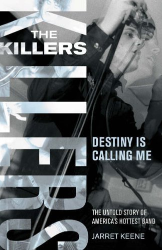 The "Killers": Destiny is Calling Me by Keene, Jarret (2006) Paperback