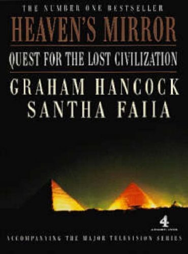 Heaven's Mirror: Quest for the Lost Civilization by Hancock, Graham, Faiia, Santha (1999) Paperback