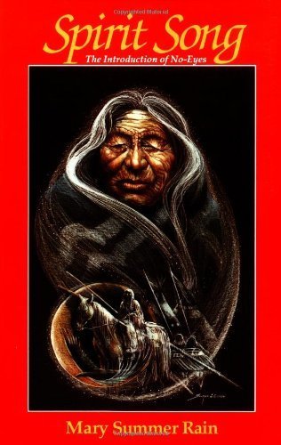 Spirit Song: The Introduction of No-Eyes by Rain, Mary Summer (1994) Paperback