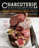 Charcuterie: The Craft of Salting, Smoking, and Curing by Ruhlman, Michael, Polcyn, Brian, Solovyev, Yevgenity (2013) Hardcover