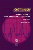 Get Through MRCPCH Part 2: Data Interpretation Questions, second edition (Get Through Series) by Barakat, Nagi (2008) Paperback