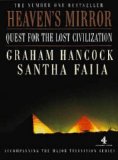 Heaven's Mirror: Quest for the Lost Civilization by Hancock, Graham, Faiia, Santha (1999) Paperback