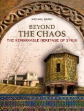 Beyond the Chaos: The Remarkable Heritage of Syria